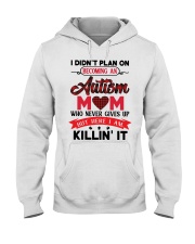 Family I Didn't Plan On Becoming An Autism Mom Hooded Sweatshirt tile