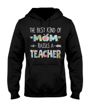 Family THE BEST KIND OF MOM RAISES A TEACHER Hooded Sweatshirt tile