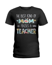 Family THE BEST KIND OF MOM RAISES A TEACHER Ladies T-Shirt tile