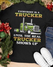 Everybody Is A Trucker Until The Real Trucker Shows Up Truck Driver Classic T-Shirt apparel-classic-tshirt-lifestyle-front-82
