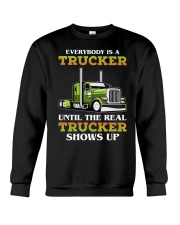 Everybody Is A Trucker Until The Real Trucker Shows Up Truck Driver Crewneck Sweatshirt tile