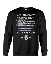 You May Tee Not Know Me But I Got T Your 6 Police Crewneck Sweatshirt thumbnail