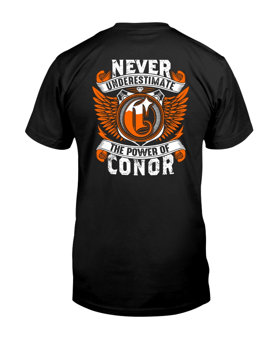 NEVER UNDERESTIMATE THE POWER OF CONOR Classic T-Shirt