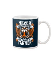 NEVER UNDERESTIMATE THE POWER OF TANNER Mug thumbnail