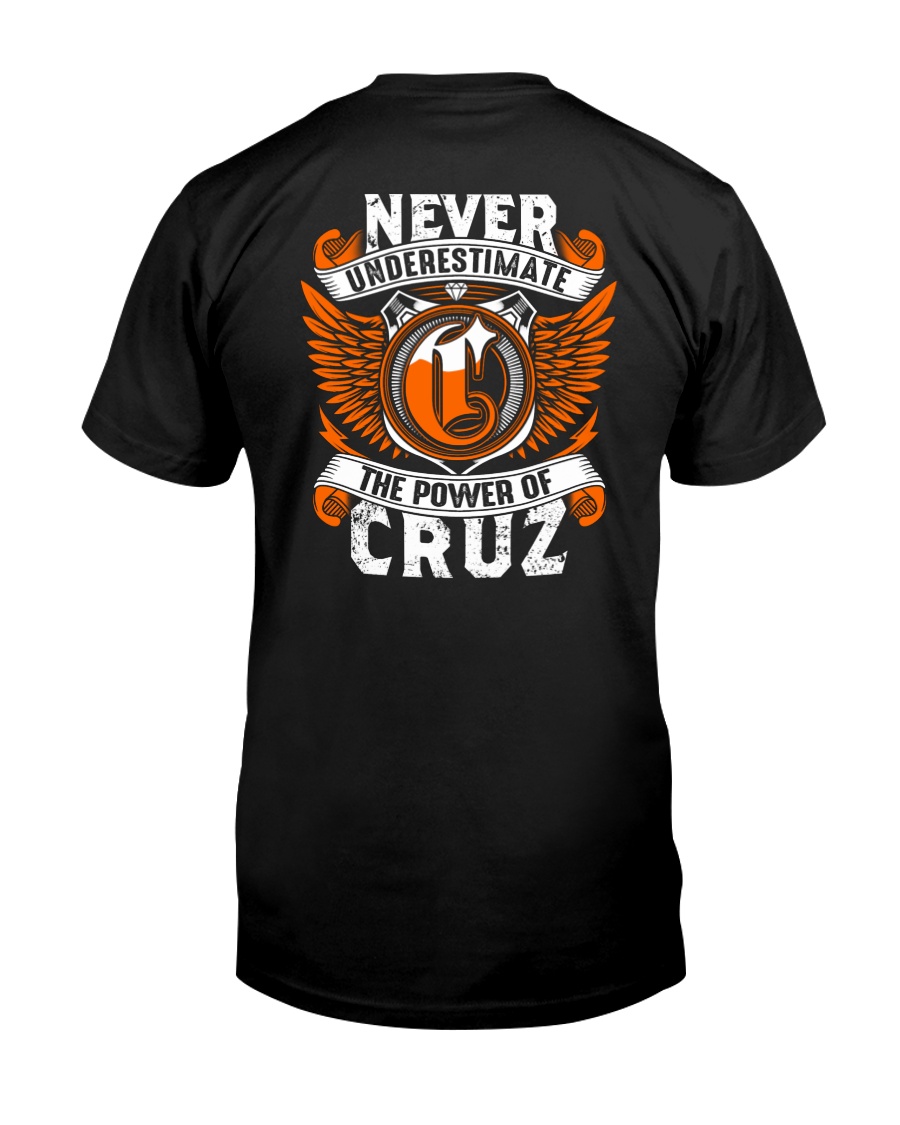 NEVER UNDERESTIMATE THE POWER OF CRUZ Classic T-Shirt