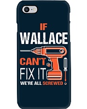 If Wallace Cant Fix It - We Are All Screwed Phone Case thumbnail