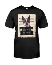 Boston terrier dog mug shot bad dog Shirt Classic T-Shirt front