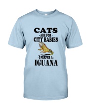 CATS ARE FOR CITY BABIES I PREFER A IGUANA Classic T-Shirt thumbnail