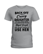 BACK OFF I HAVE CRAZY DAUGHTER Ladies T-Shirt thumbnail