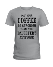 May your coffee be stronger Ladies T-Shirt thumbnail