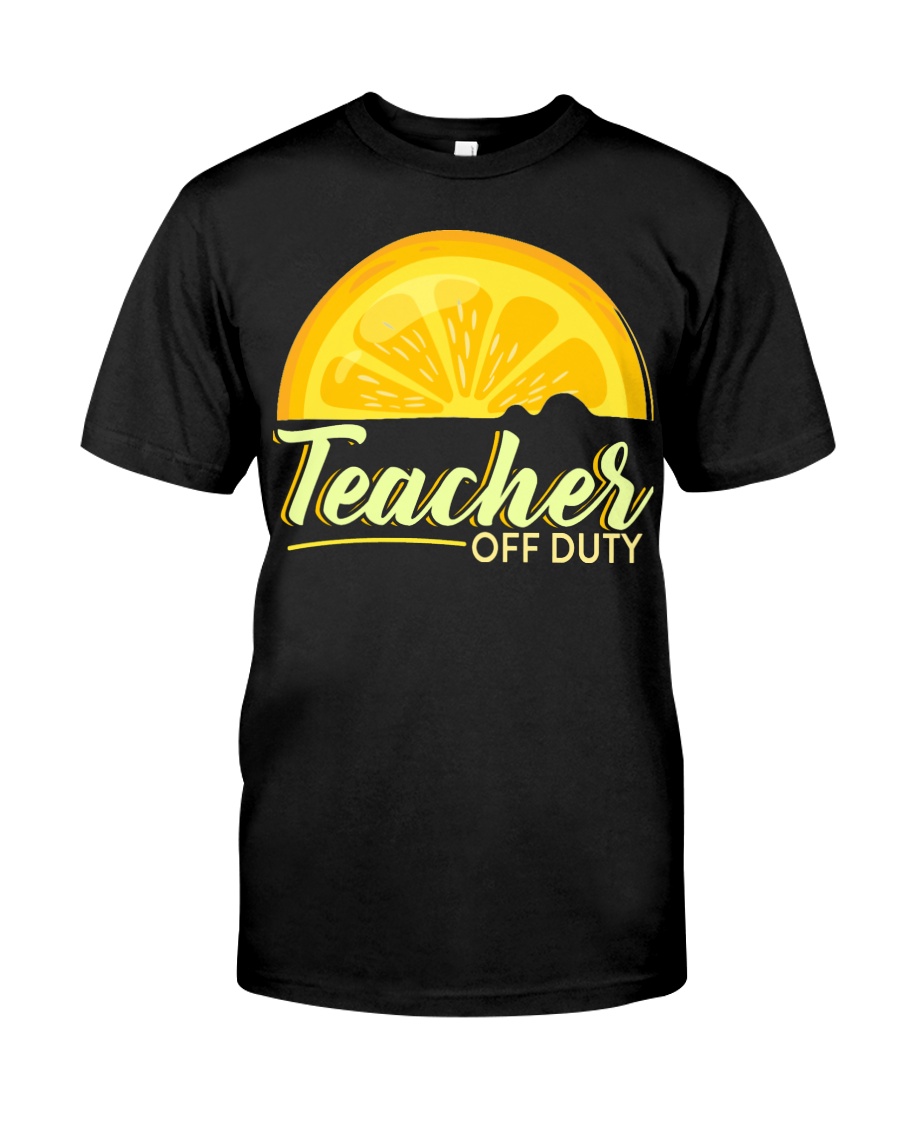Teacher Off Duty T-Shirt Classic T-Shirt