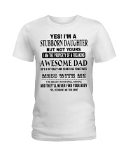 Limited Edition Prints - Stubborn Daughter Ladies T-Shirt thumbnail