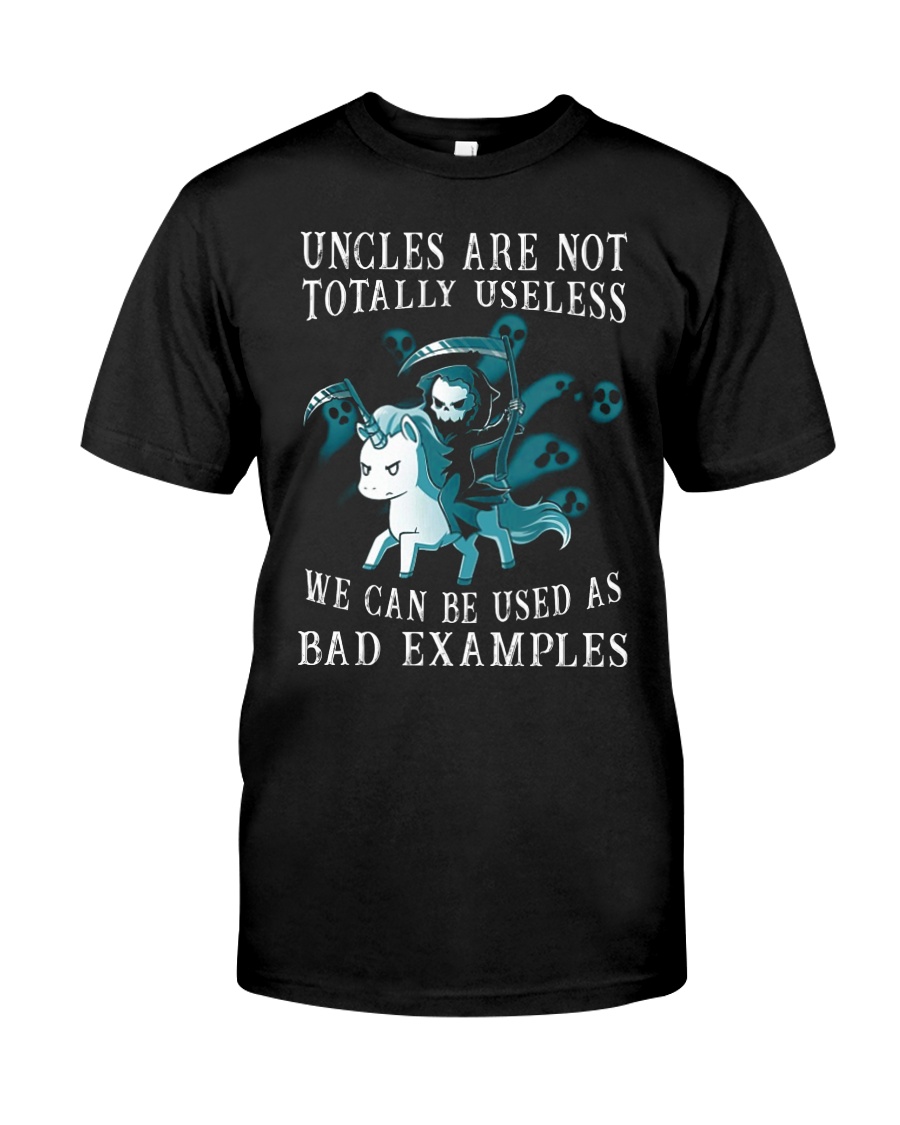 UNCLES ARE NOT TOTALLY USELESS Classic T-Shirt