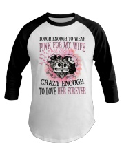 Limited Edition Prints - Pink For My Wife Baseball Tee thumbnail
