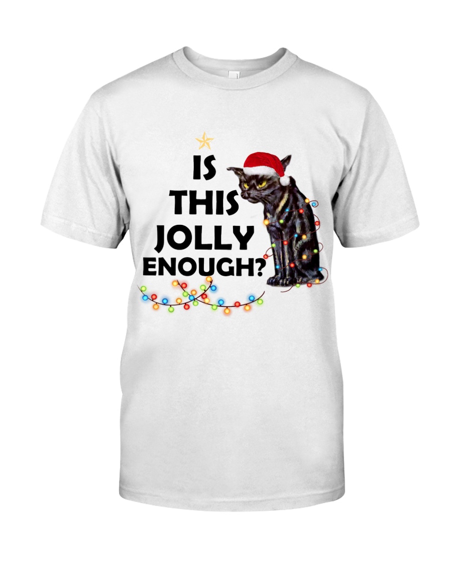 CATS IS THIS JOLLY ENOUGH Classic T-Shirt