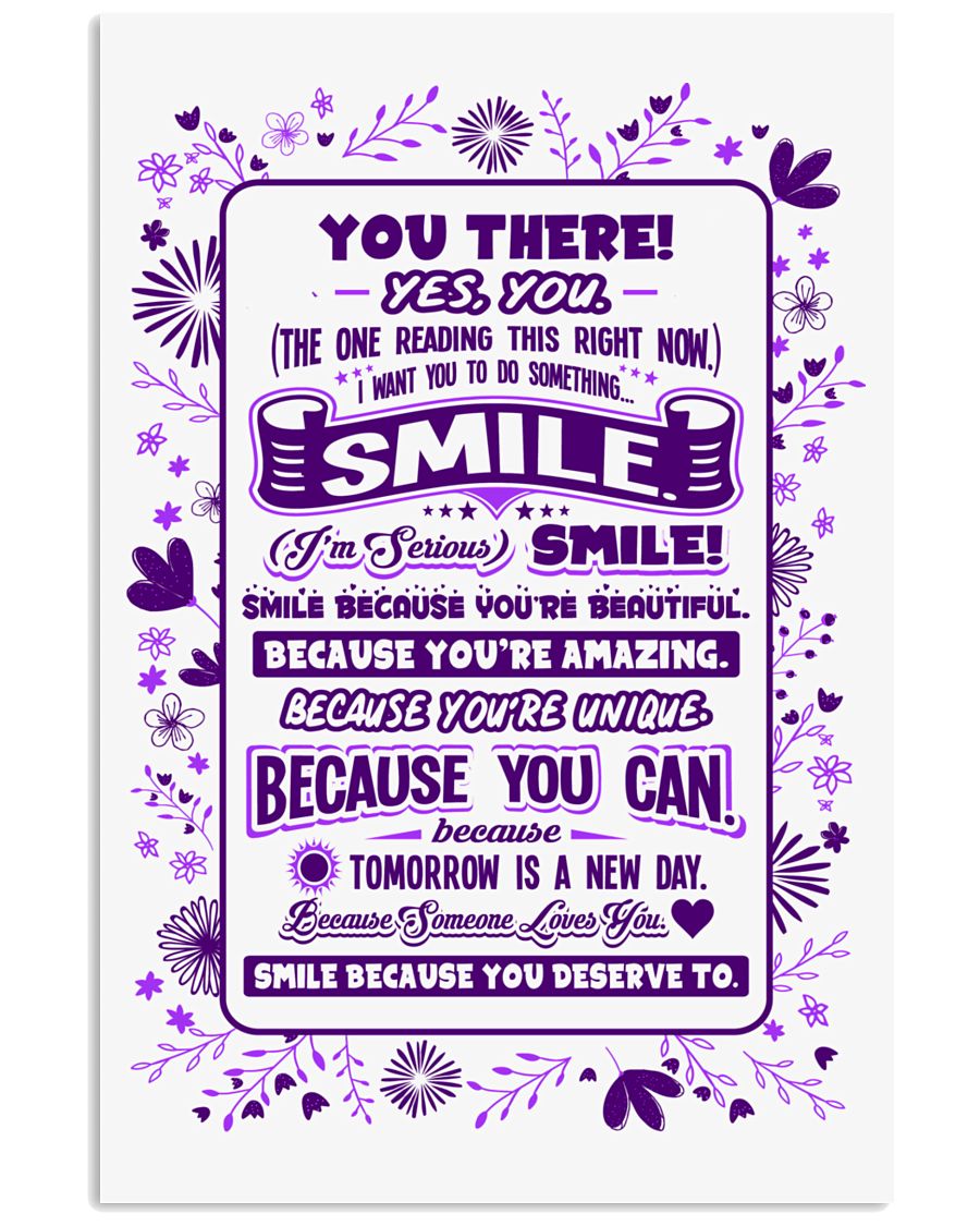 SMILE BECAUSE YOU DESERVE TO LOVE POSTER 24x36 Poster