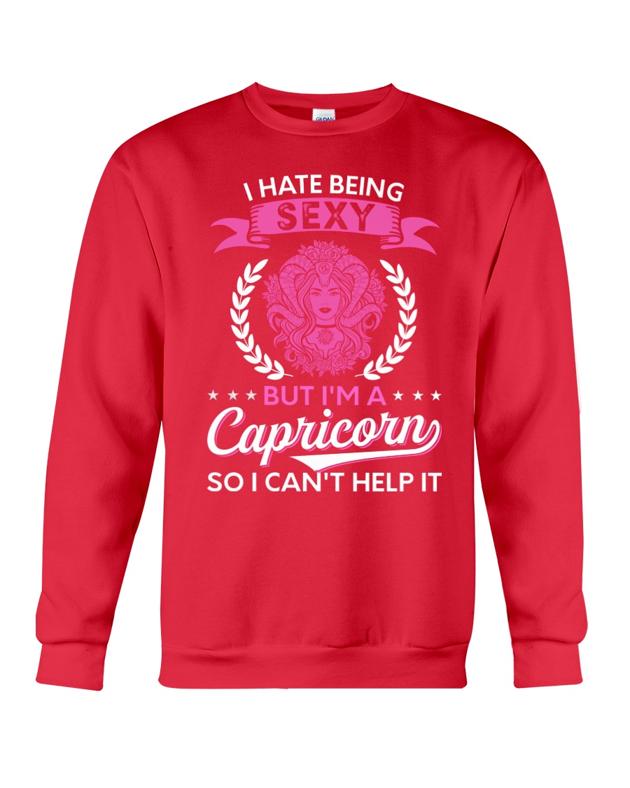 I Hate Being Sexy - I'm A Capricorn Crewneck Sweatshirt