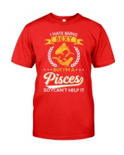 I Hate Being Sexy - I'm A Pisces Classic T-Shirt front