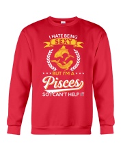 I Hate Being Sexy - I'm A Pisces Crewneck Sweatshirt front