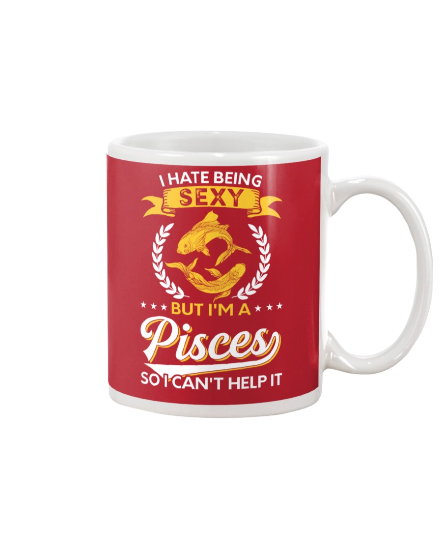 I Hate Being Sexy - I'm A Pisces Mug