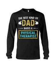 The best kind of Dad raises a Physical Therapist Long Sleeve Tee tile