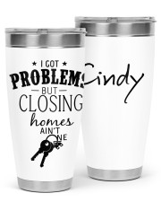 I got problem but closing homes ain't one 30oz Tumbler tile