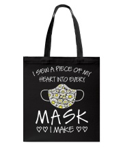 I sew a piece of my heart into every Mask I make Tote Bag tile