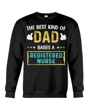 The best kind of Dad raises a Registered Nurse Crewneck Sweatshirt tile