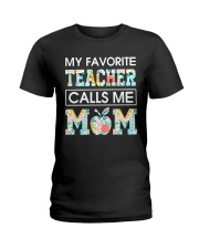 My favorite teacher calls me mom Ladies T-Shirt tile