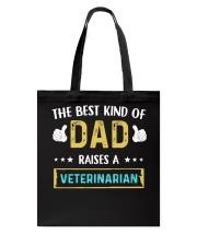 The best kind of Dad raises a Veterinarian Tote Bag tile