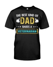 The best kind of Dad raises a Veterinarian Classic T-Shirt front