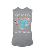 I have two titles nurse and mom Sleeveless Tee tile