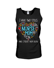 I have two titles nurse and mom Unisex Tank tile