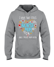 I have two titles nurse and mom Hooded Sweatshirt tile