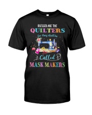Blessed are the Quilters - called Mask Makers Classic T-Shirt front