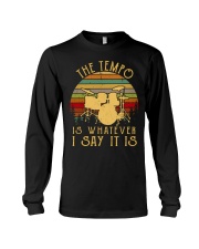 The tempo is whatever i say it is Long Sleeve Tee tile