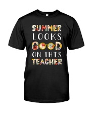 SUMMER LOOKS GOOD ON THIS TEACHER Classic T-Shirt front