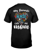 My favorite Nurse calls me Mom Classic T-Shirt back