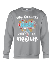 My favorite Nurse calls me Mom Crewneck Sweatshirt tile