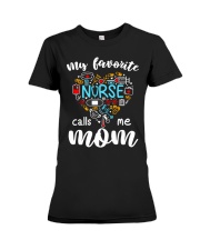 My favorite Nurse calls me Mom Premium Fit Ladies Tee tile