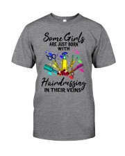 born with hairdressing in their veins Classic T-Shirt front