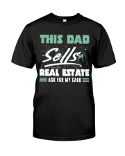 This DAd sells real estate Classic T-Shirt front