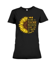 I become a teacher because your life worth my time Premium Fit Ladies Tee tile