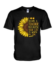 I become a teacher because your life worth my time V-Neck T-Shirt tile