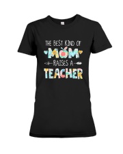 THE BEST KIND OF MOM RAISES A TEACHER Premium Fit Ladies Tee tile