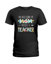 THE BEST KIND OF MOM RAISES A TEACHER Ladies T-Shirt tile