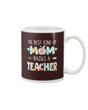 THE BEST KIND OF MOM RAISES A TEACHER Mug tile