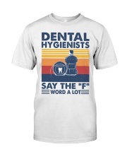 DENTAL HYGIENIST SAY THE F WORD A LOT Premium Fit Mens Tee tile