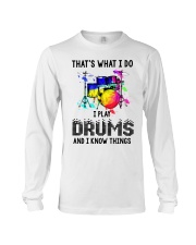 I play drums and i know things Long Sleeve Tee tile