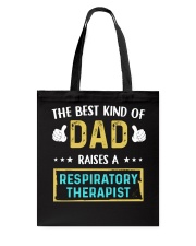 The best kind of Dad raises Respiratory Therapist Tote Bag tile